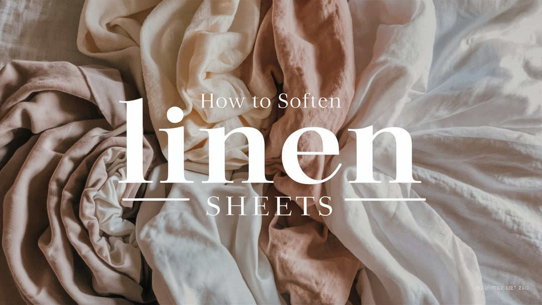 How to Soften Linen sheets? From Crisp To Cozy